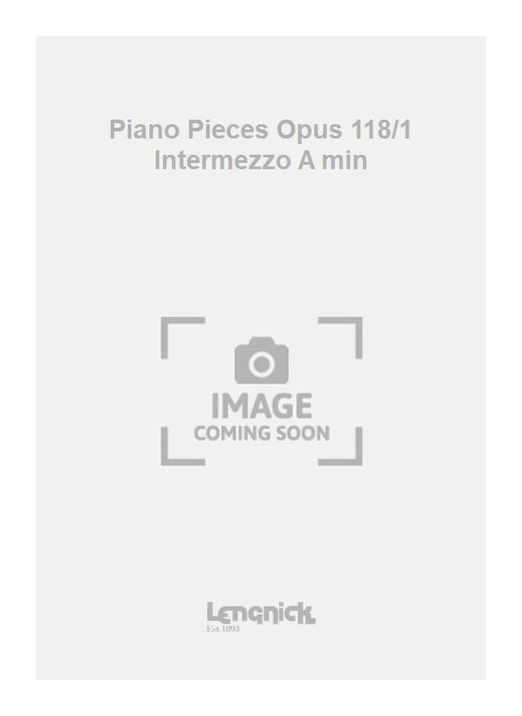 Piano Pieces Opus 118/1 Intermezzo A min